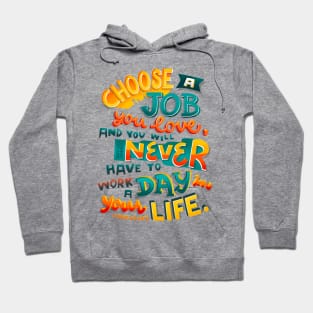 Choose Job Love Never Work Day Life Confucius Passion Career Hoodie